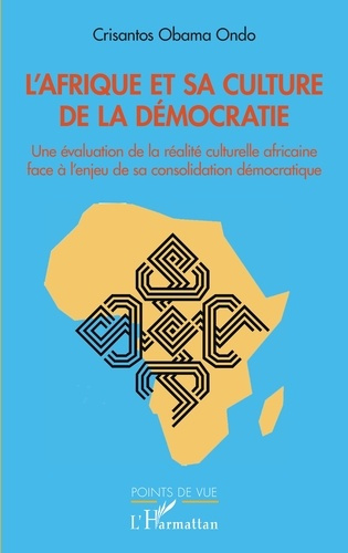 L'Afrique et sa culture de la démocratie. Une évaluation de la réalité culturelle africaine face à l