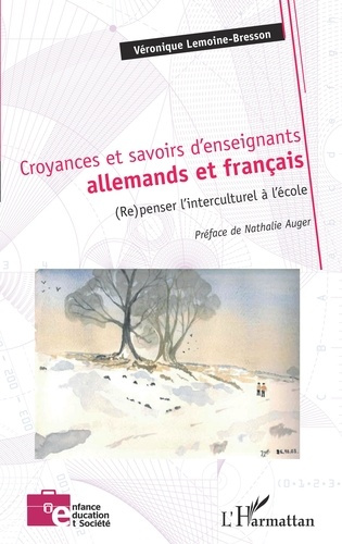 Croyances et savoirs d'enseignants allemands et français. (Re)penser l'interculturel à l'école