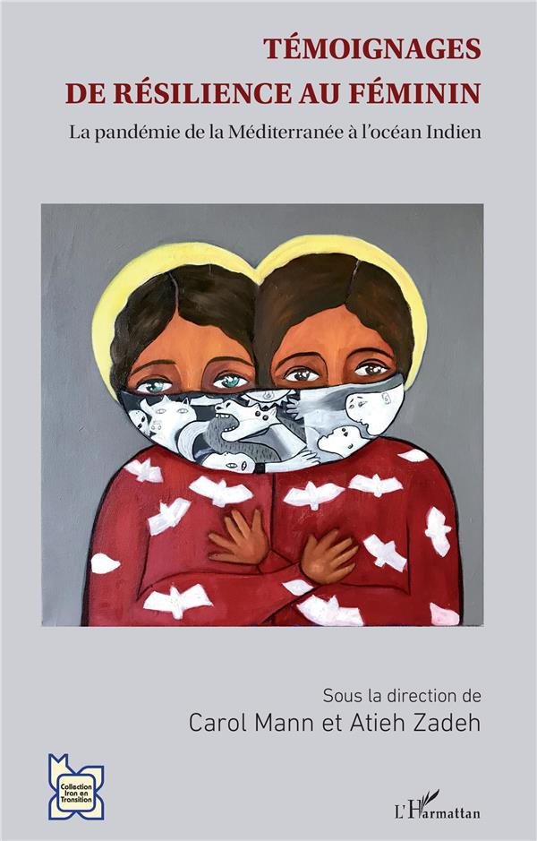 Témoignages de résilience au féminin. La pandémie de la Méditerranée à l'océan Indien