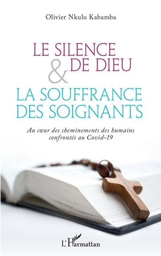 Le silence de Dieu et la souffrance des soignants. Au coeur des cheminements des humains confrontés