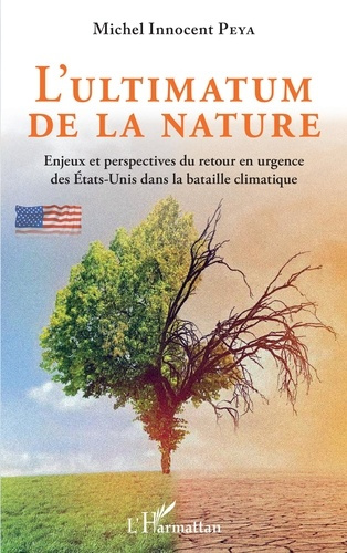 L'ultimatum de la nature. Enjeux et perspectives du retour en urgence des Etats-Unis dans la bataill