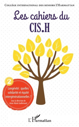 Les cahiers du CIS.H N° 2 : Longévité : quelles solidarité et équité intergénérationnelles ?
