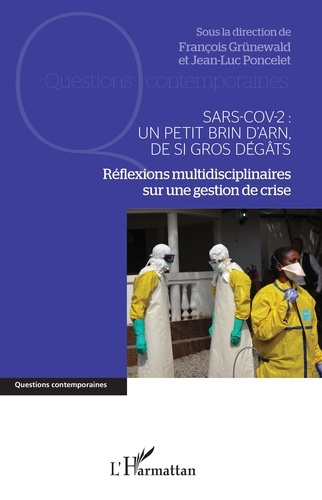 Sars-Cov-2 : un petit brin d'ARN, de si gros dégâts. Réflexions multidisciplinaires sur une gestion
