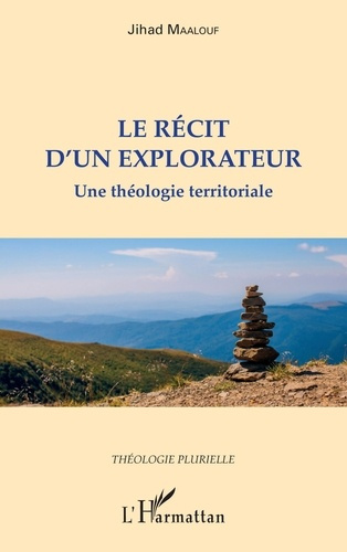 Le récit d'un explorateur. Une théologie territoriale