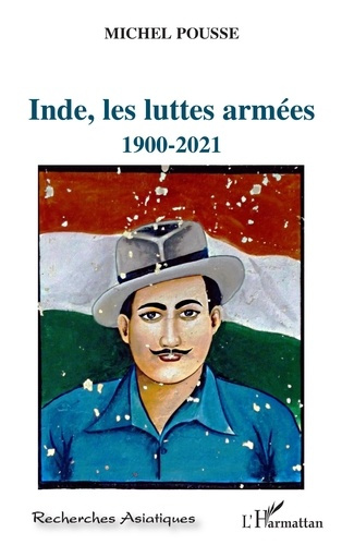 Inde, les luttes armées. 1900-2021