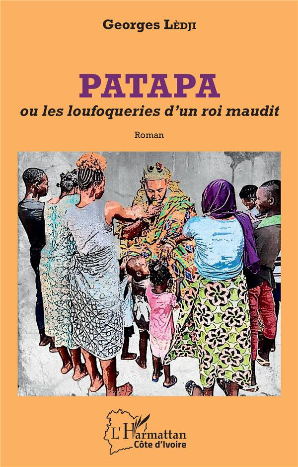 Patapa ou les loufoqueries d'un roi maudit