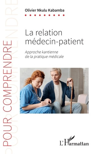 La relation médecin-patient. Approche kantienne de la pratique médicale