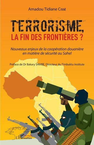 Terrorisme, la fin des frontières ? Nouveaux enjeux de la coopération douanière en matière de sécuri