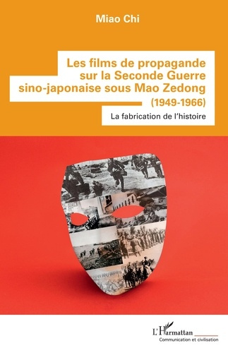 Les films de propagande sur la Seconde Guerre sino-japonaise sous Mao Zedong (1949-1966). La fabrica