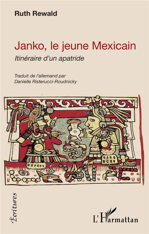 Janko, le jeune Mexicain. Itinéraire d'un apatride