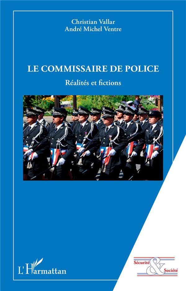 Le commissaire de police. Réalités et fictions