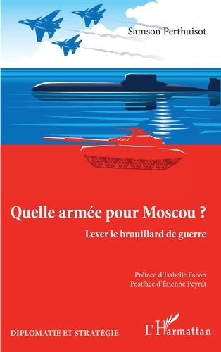 Quelle armée pour Moscou ? Lever le brouillard de guerre