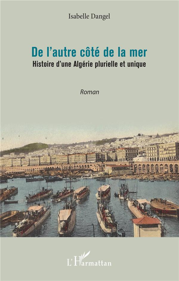De l'autre côté de la mer. Histoire d'une Algérie plurielle et unique