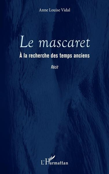 Le mascaret. A la recherche des temps anciens