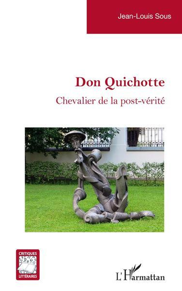 Don Quichotte. Chevalier de la post-vérité