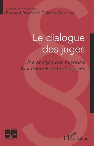 Le dialogue des juges. Une analyse des rapports fonctionnels entre les juges