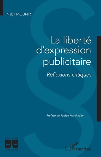 La liberté d'expression publicitaire. Réflexions critiques