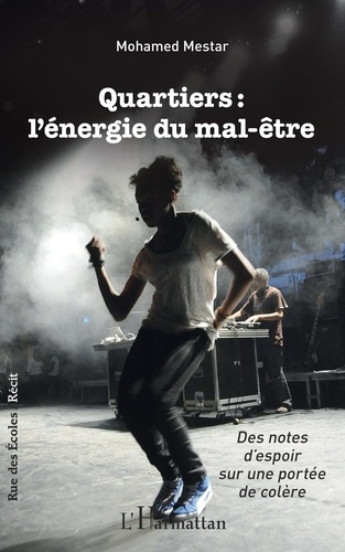 Quartiers : l'énergie du mal-être. Des notes d'espoir sur une portée de colère