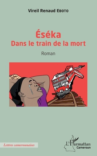 Eséka. Dans le train de la mort
