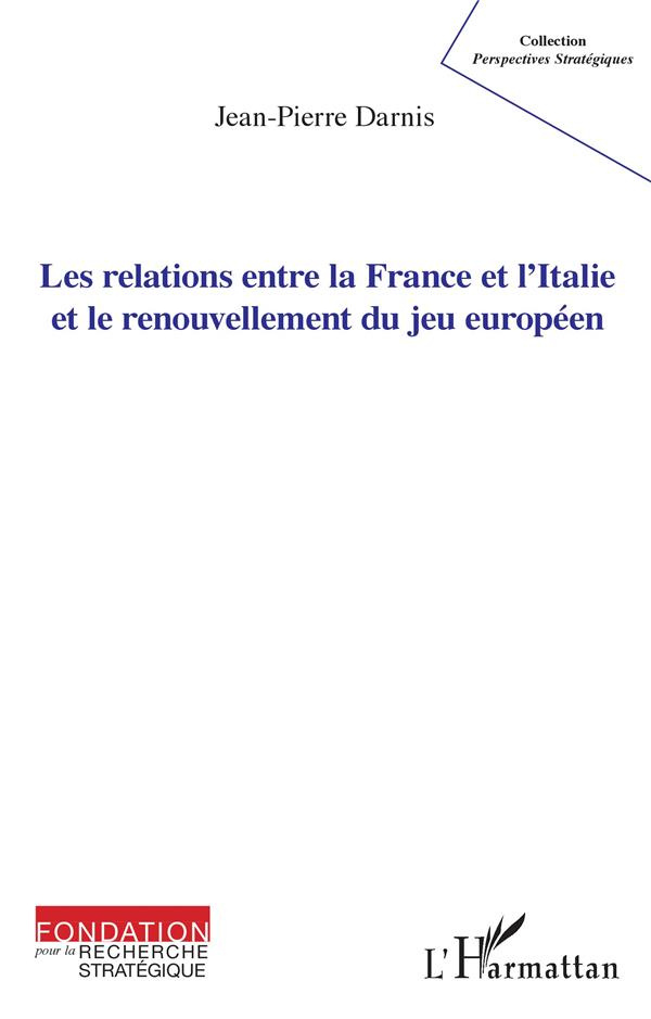 Les relations entre la France et l'Italie et le renouvellement du jeu européen