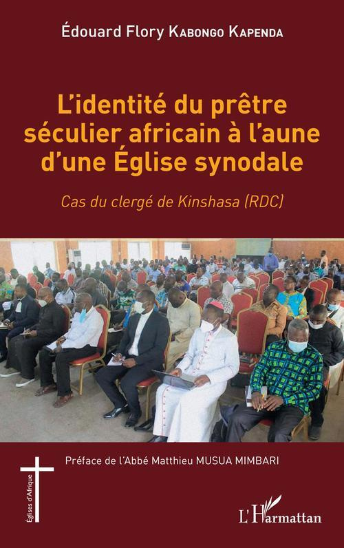 L'identité du prêtre séculier africain à l'aune d'une Eglise synodale. Cas du clergé de Kinshasa (RD