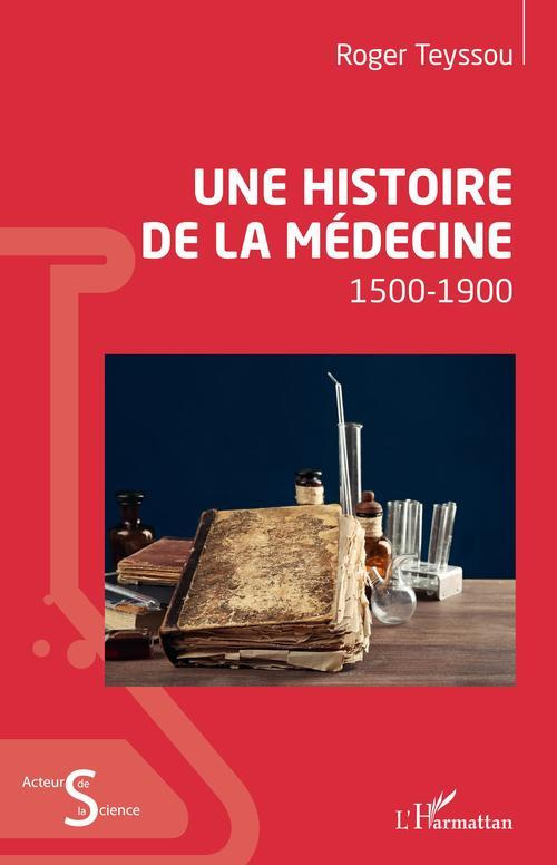 Une histoire de la médecine. 1500-1900