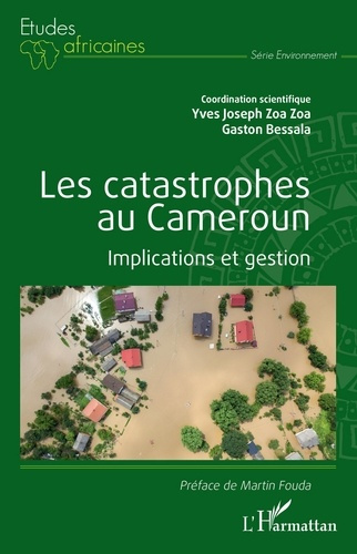 Les catastrophes au Cameroun. Implications et gestion