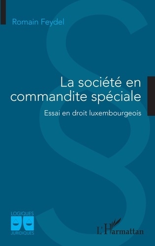 La société en commandite spéciale. Essai en droit luxembourgeois