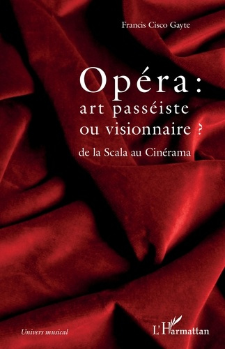 Opéra : art passéiste ou visionnaire ?. de la Scala au Cinérama