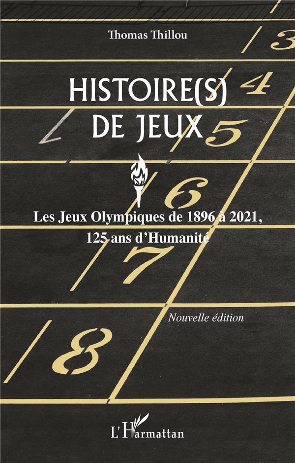 Histoire(s) de Jeux. Les Jeux Olympiques de 1896 à 2021, 125 ans d'humanité, 2e édition