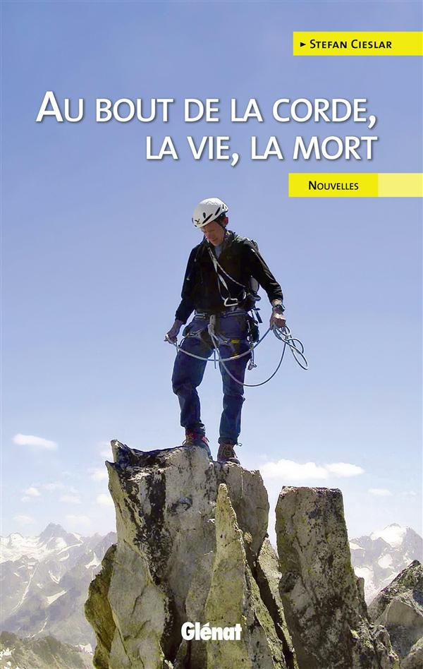 Au bout de la corde, la vie, la mort