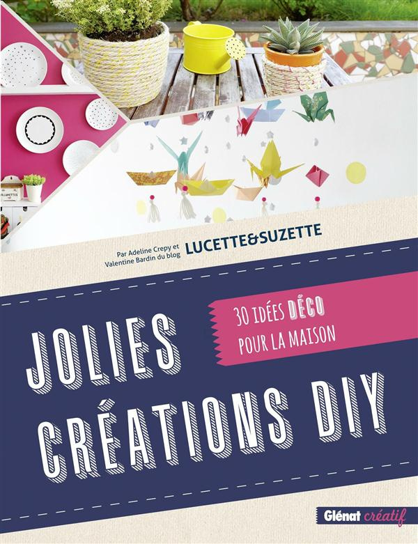 Jolies créations DIY. 30 idées déco pour la maison