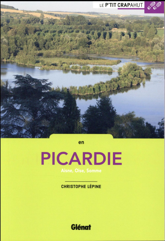 En Picardie. Aisne, Oise, Somme