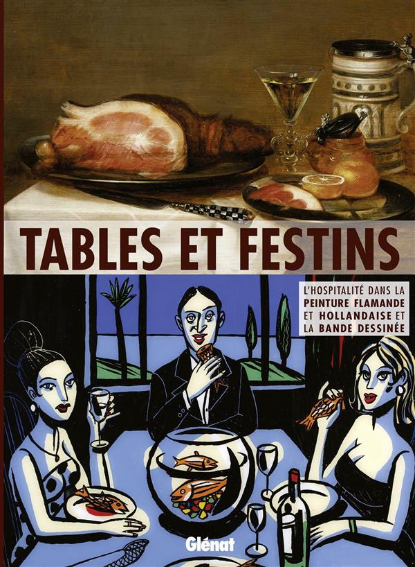 Tables et festins. L'hospitalité dans la peinture flamande et hollandaise et la bande dessinée