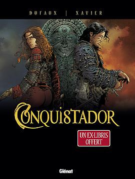 Conquistador Tomes 3 et 4 . Avec un ex-libris offert