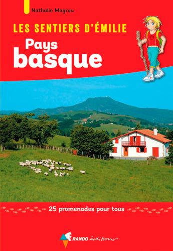 Les sentiers d'Emilie au Pays basque. 25 promenades pour tous