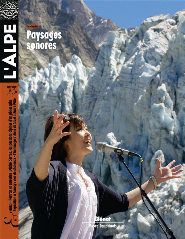 L'Alpe N° 73, juillet-août-semptembre 2016 : Paysages sonores