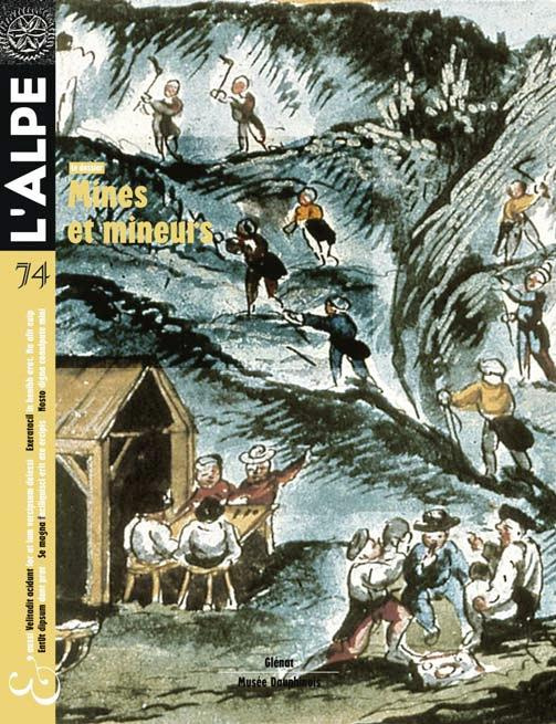L'Alpe N° 74, octobre-novembre-décembre 2016 : Mines et mineurs