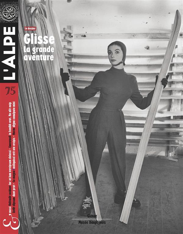 L'Alpe N° 75, Janvier-février-mars 2017 : Glisse. La grande aventure
