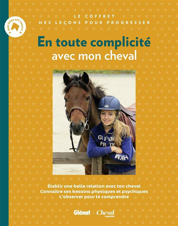 En toute complicité avec mon cheval. Coffret en 2 volumes : Complice avec mon cheval ; Bien connaîtr