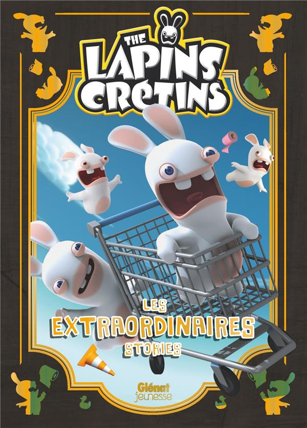 The Lapins crétins - Les extraordinaires stories Tome 1