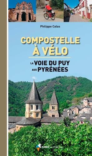 Compostelle à vélo. La voie du Puy aux Pyrenées