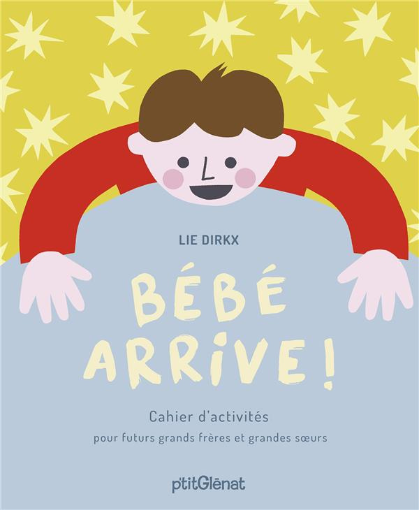 Bébé arrive ! Cahier d'activités pour futurs grands frères et grandes soeurs