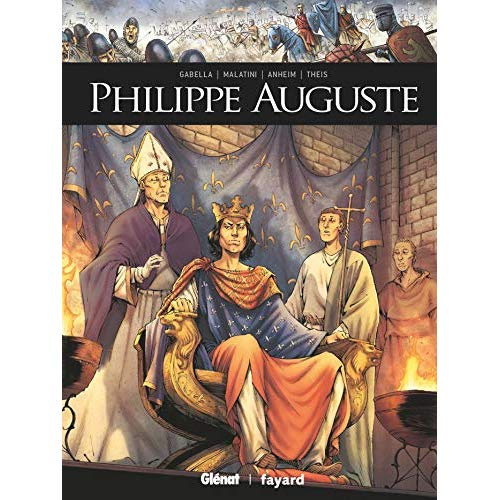 Ils ont fait l'Histoire : Philippe Auguste