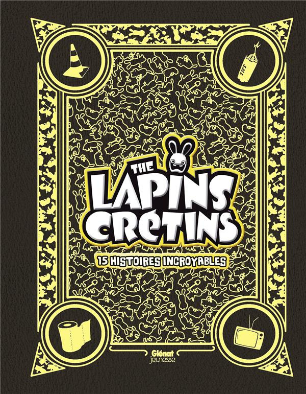 The Lapins Crétins : 15 histoires incroyables. Edition de luxe