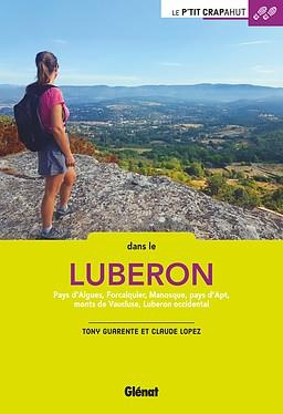Dans le Luberon. Pays d'Aigues, Forcalquier, Manosque, pays d'Apt, monts de Vaucluse, Luberon occide