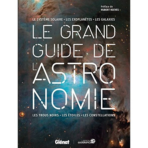Le grand guide de l'astronomie. 3e édition