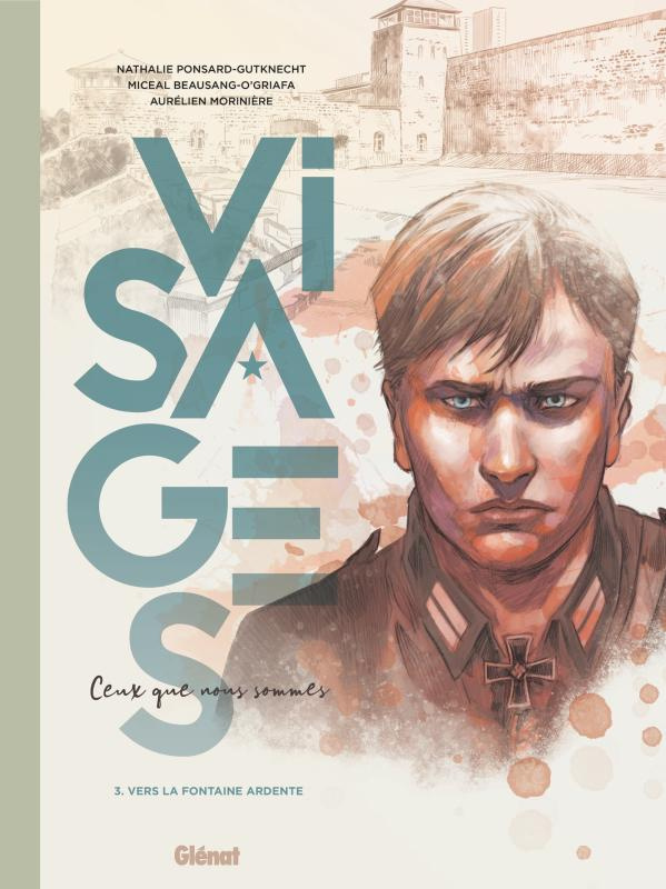 Visages. Ceux que nous sommes Tome 3 : Vers la fontaine ardente