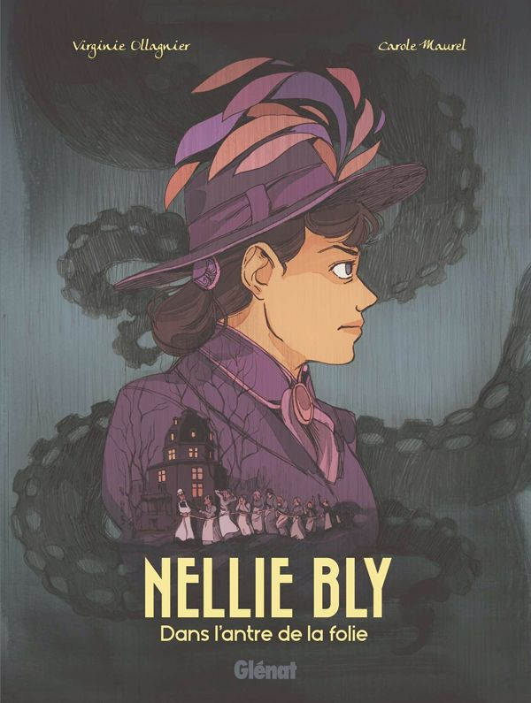 Nellie Bly. Dans l'antre de la folie