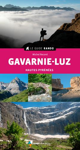 Gavarnie-Luz, autour de Luz, Barèges, Pierrefitte, Gèdre et Gavarine. Hautes-Pyrénées, 2e édition